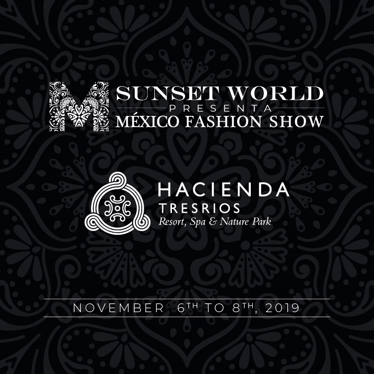 México Fashion Show - November 6th through 8th, 2019